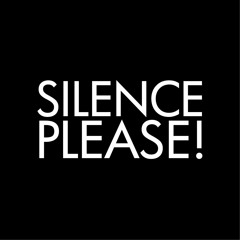 Silence Please !