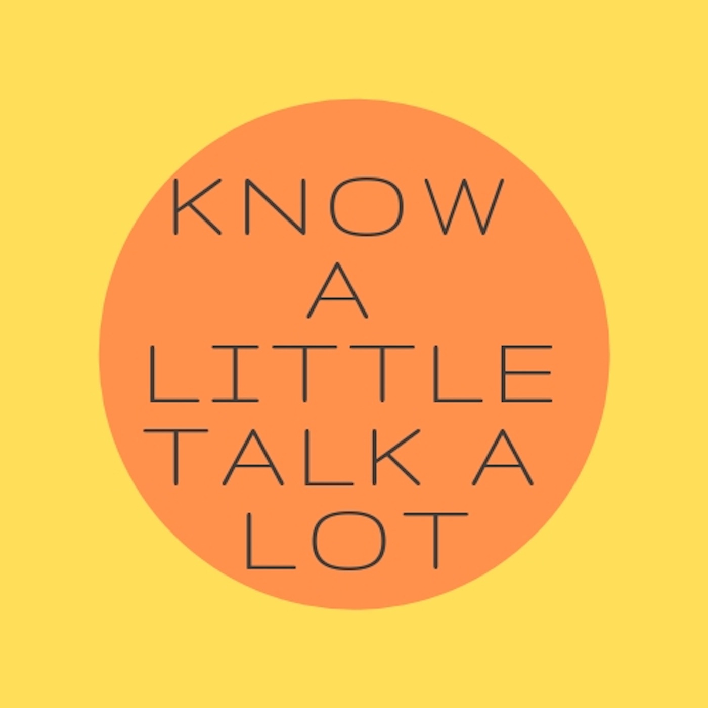 know a little talk a lot