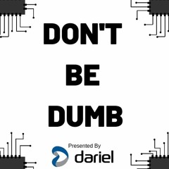 Don't Be Dumb