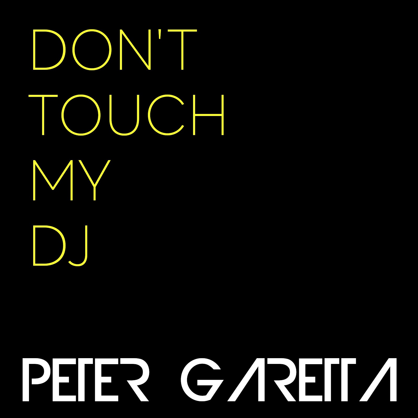 Don't touch my dj by Peter GARETTA