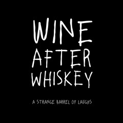 Wine After Whiskey