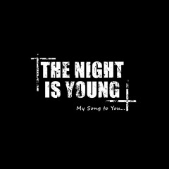 The Night is Young
