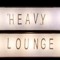The Heavy Lounge