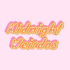 Midnight Weirdos
