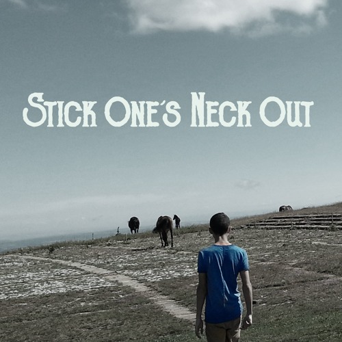 Stick One's Neck Out's stream