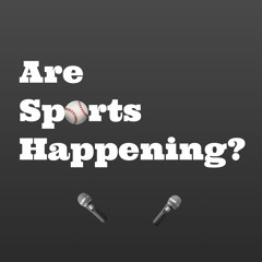 Are Sports Happening?