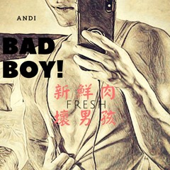 新鮮肉壞男孩 Fresh Bad Boy