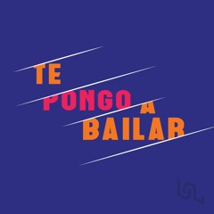 Te Pongo A Bailar Podcast
