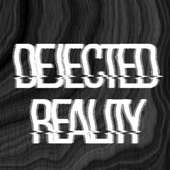 Dejected Reality
