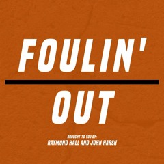 Foulin' Out
