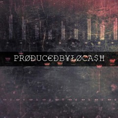 PRODUCEDBYLOCASH