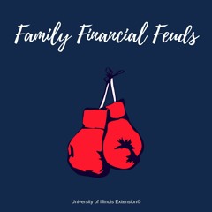Family Financial Feuds - U of I Extension