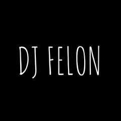 DJ FELON