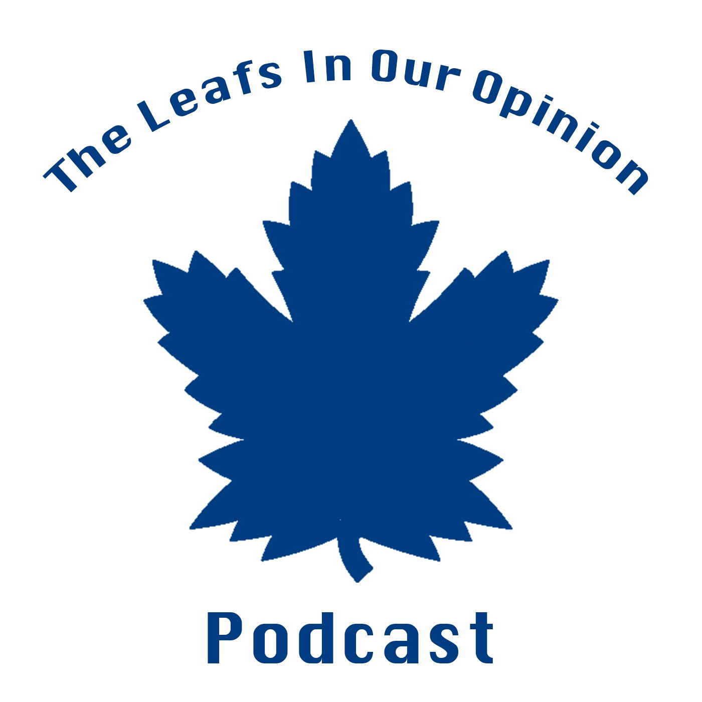 The Leafs In Our Opinion Podcast