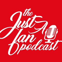 Just A Fan Podcast