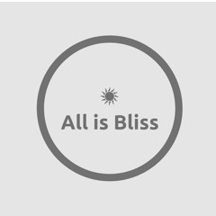 All Is Bliss