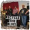 Recycle the blues