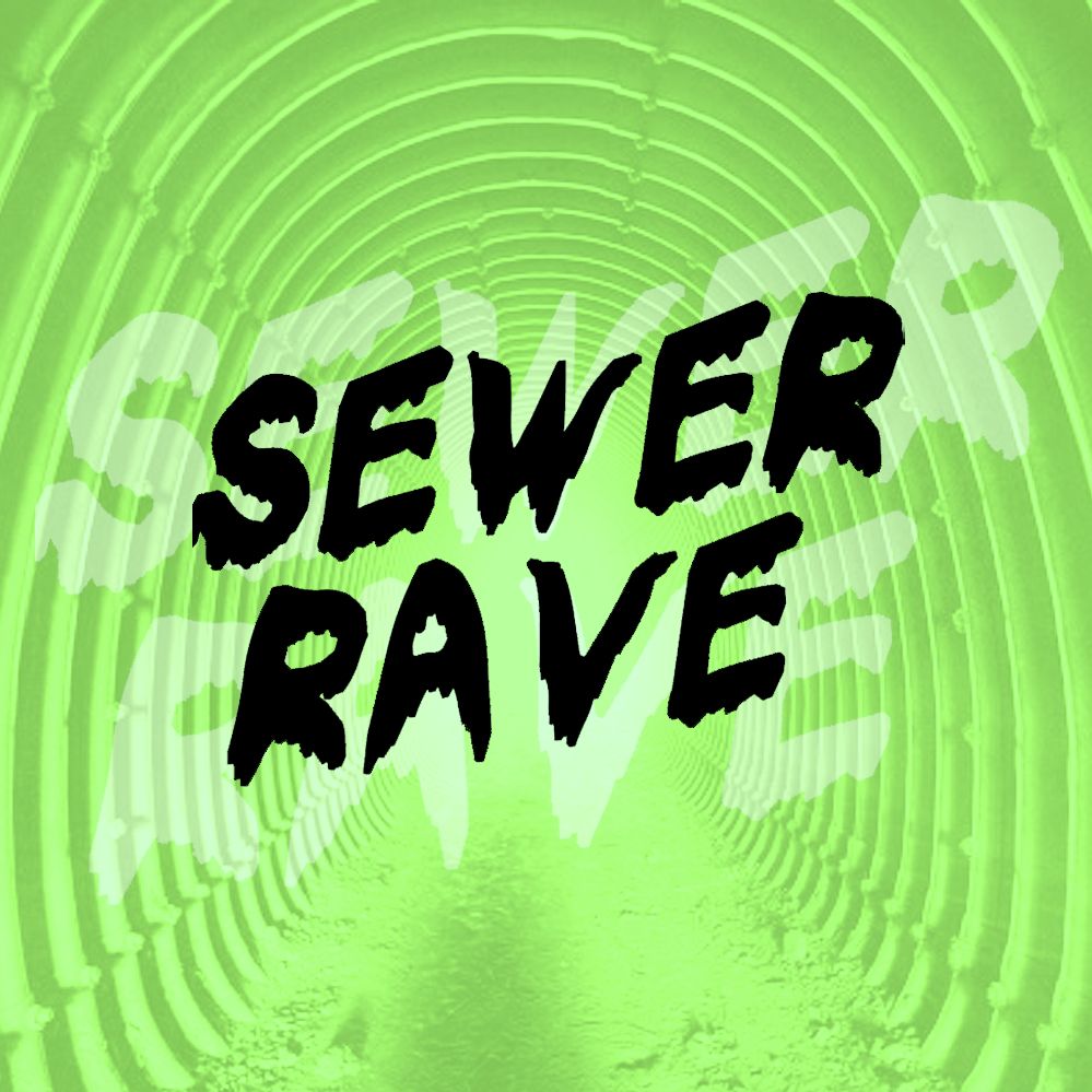 Sewer Rave