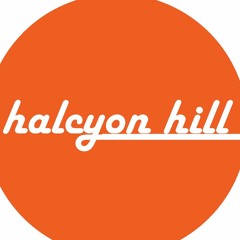 HALCYON hill