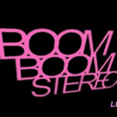 Boom Boom Stereo