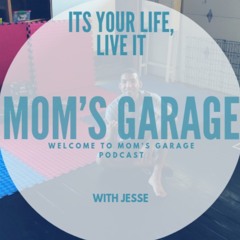 Mom’s Garage Podcast