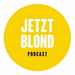 Jetzt Blond Podcast