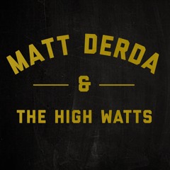 Matt Derda & the High Watts
