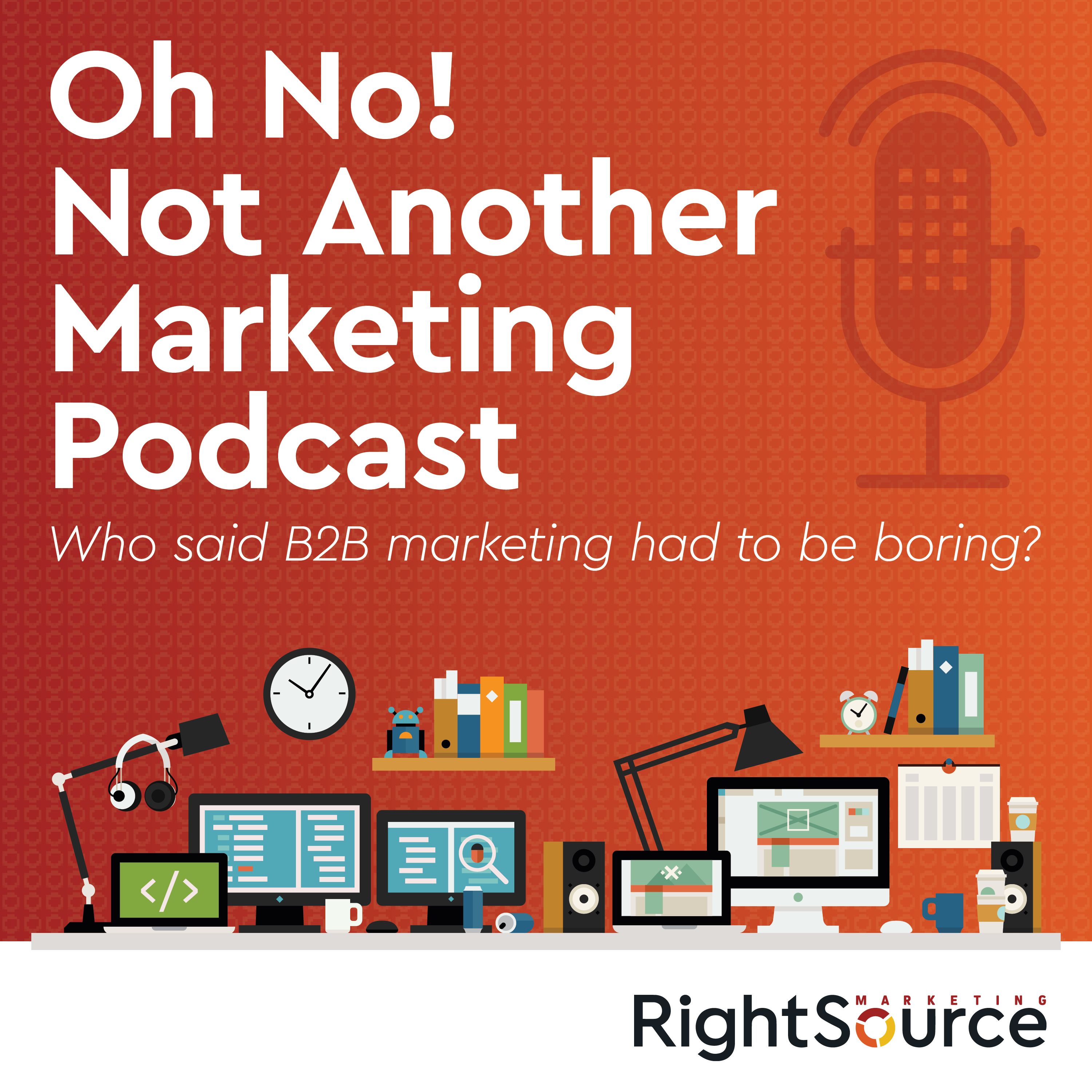 Oh No! Not Another Marketing Podcast