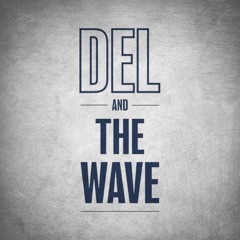 Del & The Wave