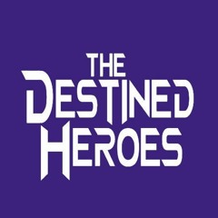 The Destined Heroes