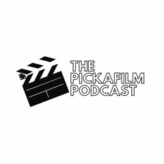 The Pickafilm Podcast