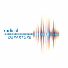 Radical Departure