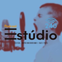 Estúdio 240 Podcast