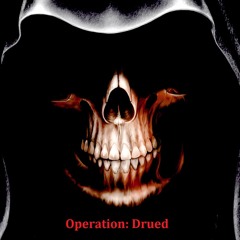 Operation:Drued