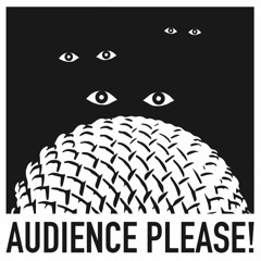 Audience Please! Podcast