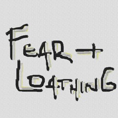 Fear and Loathing