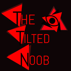 The Tilted Noob