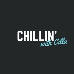 Chillin' with Cilla