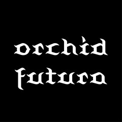 ORCHID FUTURA