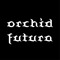 ORCHID FUTURA