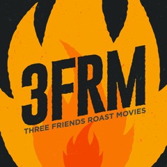 Three Friends Roast Movies