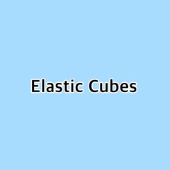 Elastic Cubes