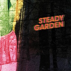 Steady Garden