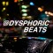 DYSPHORIC BEATS