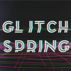 Glitch Spring