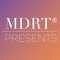 MDRT Presents