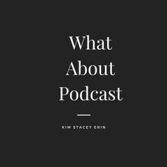 What About Podcast
