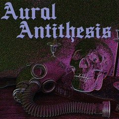 Aural Antithesis