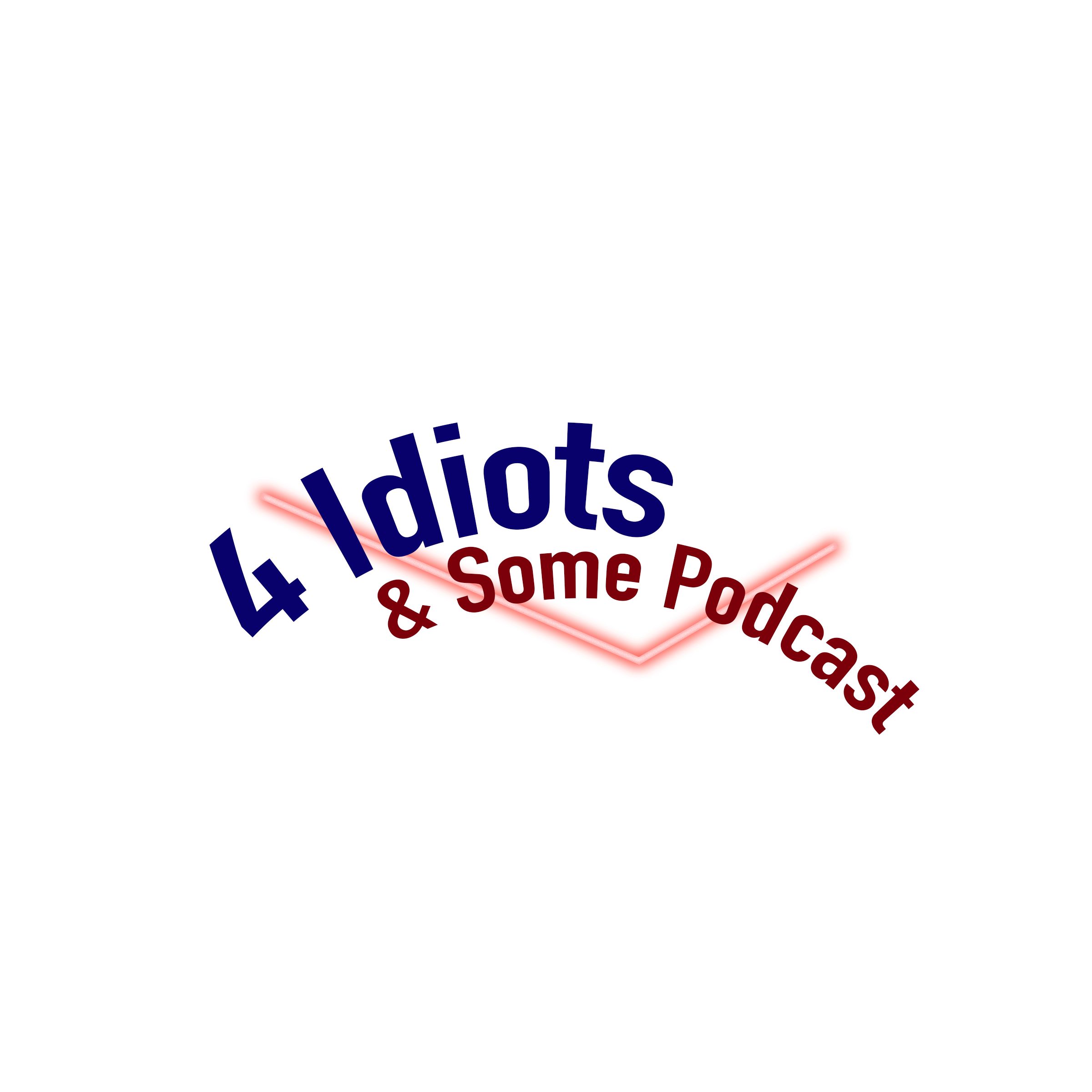 4IdiotsPod