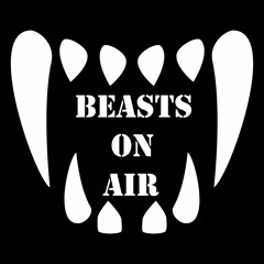BEASTS ON AIR!!!